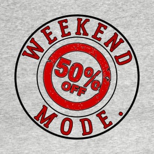 Weekend 50% OFF Mode T-Shirt